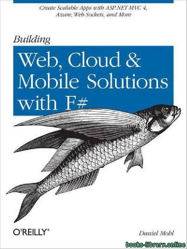 Building Web, Cloud, and Mobile Solutions with F#