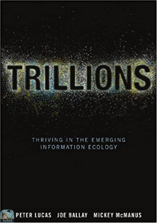 Trillions: Thriving in the Emerging Information Ecology